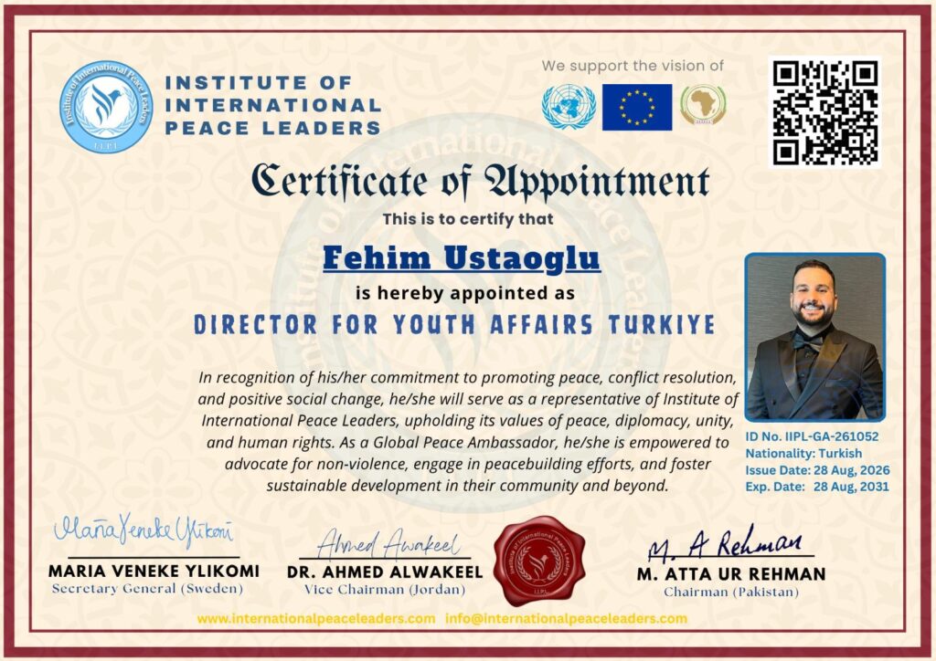 Fehim Ustaoğlu, Uluslararası Barış Liderleri Enstitüsü Türkiye Gençlik İşleri Direktörlüğü’ne Atandı