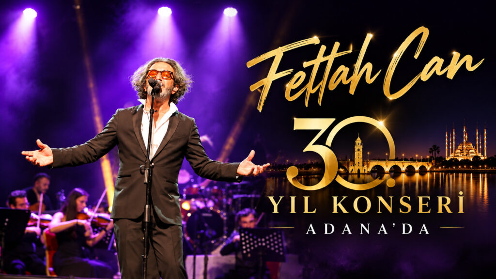 Fettah Can’dan Adana’da 30. Yıl Konseri